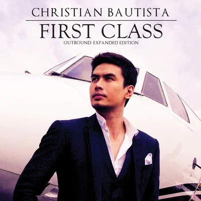 Christian Bautista First Class Outbound (Expanded Edition)