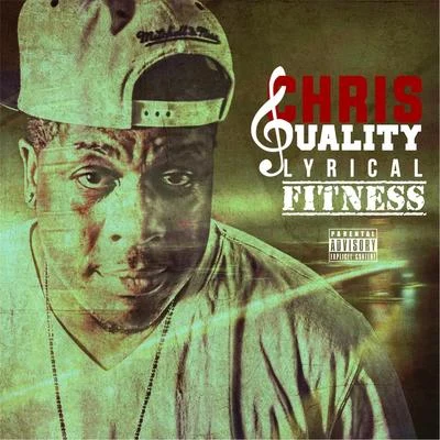 Chris Quality Lyrical Fitness