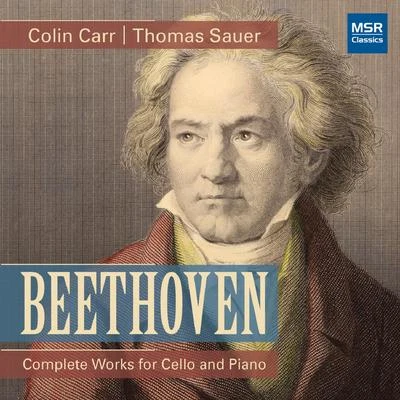 Colin Carr/Thomas Sauer Beethoven: Complete Works for Cello and Piano