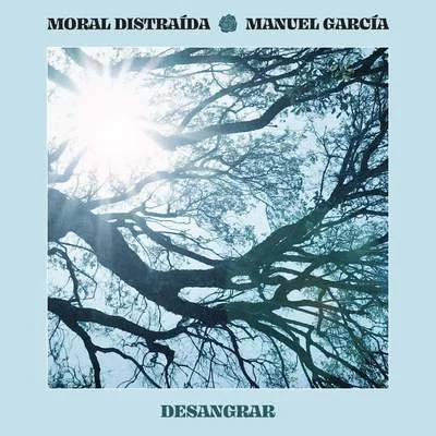 Manuel Garcia/Moral Distraída Desangrar