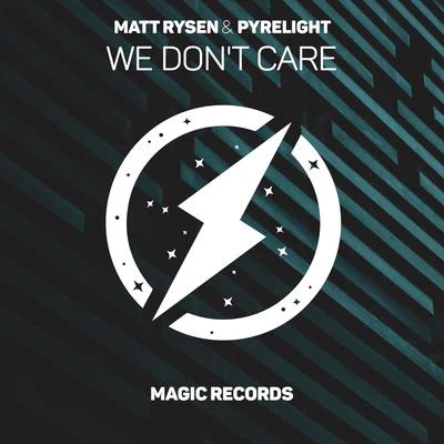 Matt Rysen/Pyrelight We Dont Care