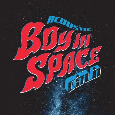 Boy In Space Cold (Acoustic)