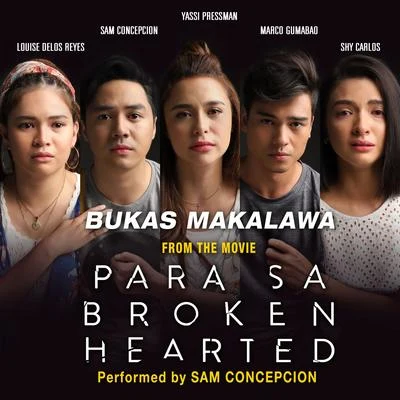 Sam Concepcion Bukas Makalawa (Original Soundtrack from the movie Para Sa Broken Hearted)