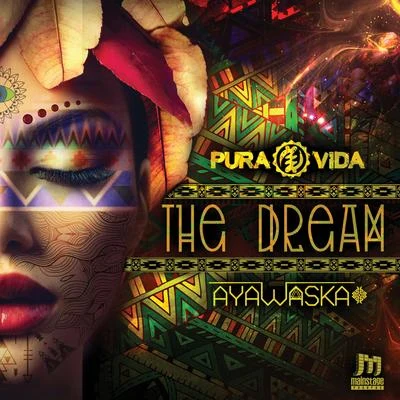 Aya Waska/Pura Vida The Dream