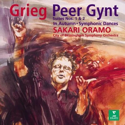 City Of Birmingham Symphony Orchestra/Sakari Oramo Grieg : peer GY NT suites 1, 2 symphonic dances