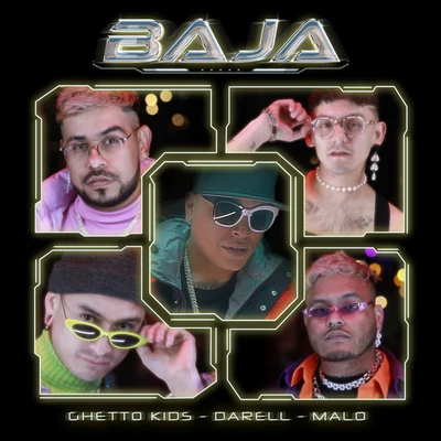 Malo/Darell/Ghetto Kids Baja