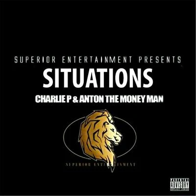 Antonthemoneyman/Charlie P Situations