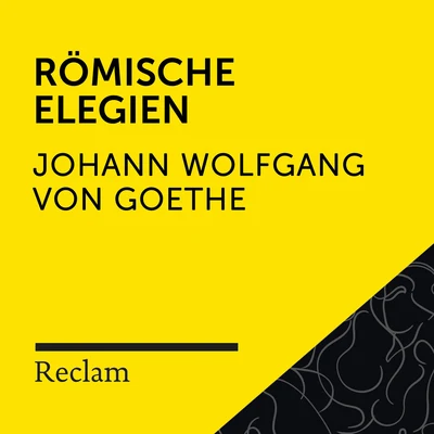 Johann Wolfgang von Goethe/Hans-Jürgen Schatz/Reclam Hörbücher Goethe: Römische Elegien (Reclam Hörbuch)