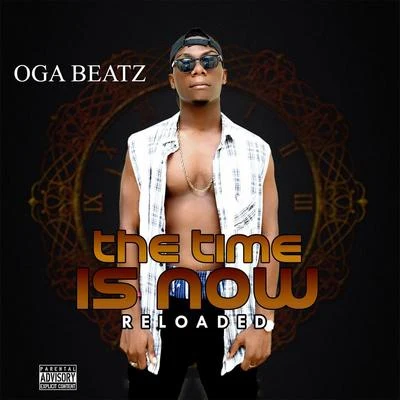 Ogabeatz The Time Is Now Reloaded