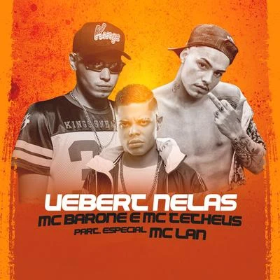 MC Lan/MC Barone/MC Tetheus Uébert Nelas