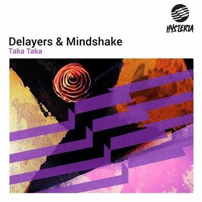 Delayers/Mindshake Taka Taka