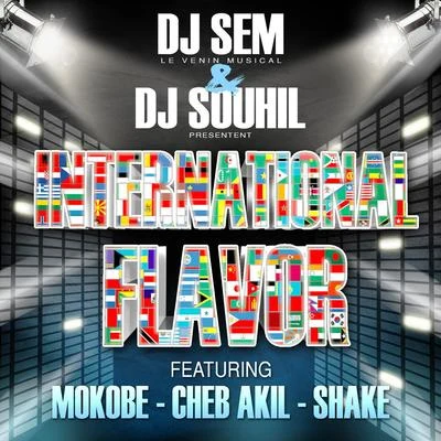 Mokobé/Cheb Akil & Shake/Dj Souhil/DJ Sem International Flavor