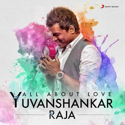 Yuvanshankar Raja All About Love: Yuvanshankar Raja