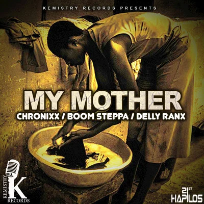 Boom Steppa/Delly Ranx/Chronixx My Mother - Single