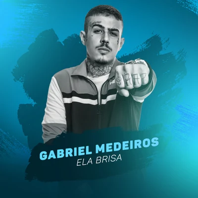 Gabriel Medeiros Ela brisa