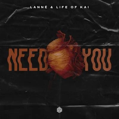 LANNÉ/Life of Kai Need You