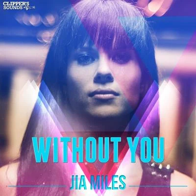 Jia Miles Without You