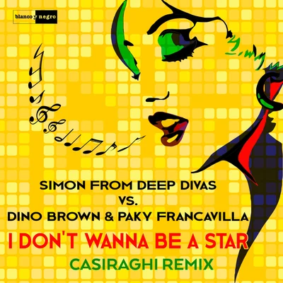 Simon From Deep Divas/Dino Brown/Paky Francavilla I Dont Wanna Be a Star (Casiraghi Remix)