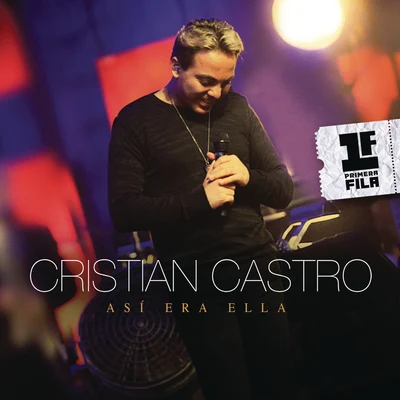 Cristian Castro Así Era Ella (Primera Fila - Live Version)