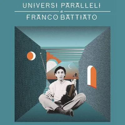 Franco Battiato Universi paralleli di Franco Battiato