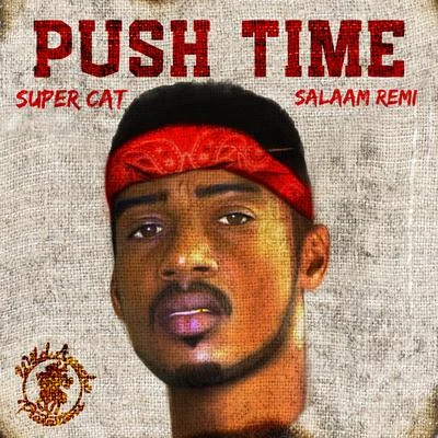 Super Cat/Salaam Remi Push Time