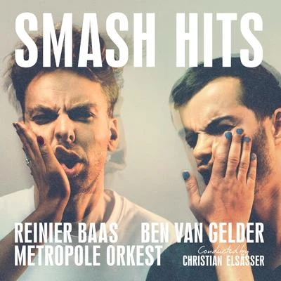 Metropole Orkest/Reinier Baas/Ben van Gelder Smash Hits