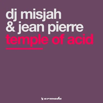 DJ Misjah/Jean Pierre Temple Of Acid