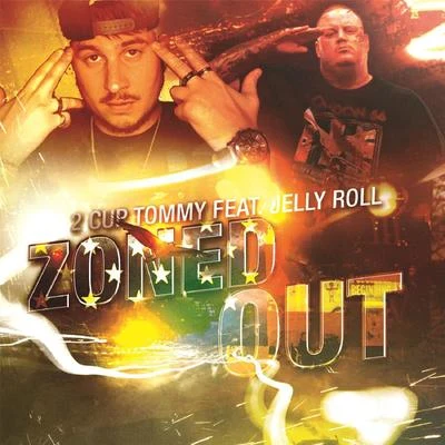 2cup Tommy/Jelly Roll Zoned Out (feat. Jelly Roll)