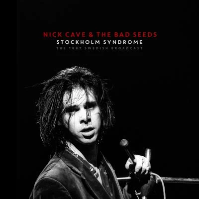 Nick Cave & the Bad Seeds Stockholm Syndrome (Live 1987)