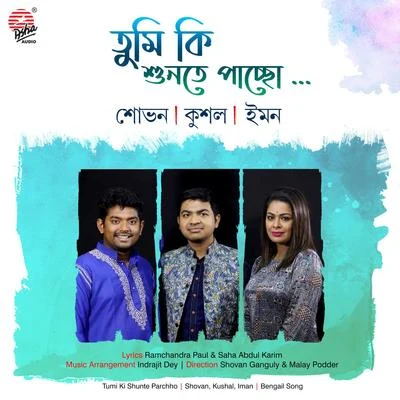 Kushal/Iman/Shovan Tumi Ki Shunte Parchho - Single