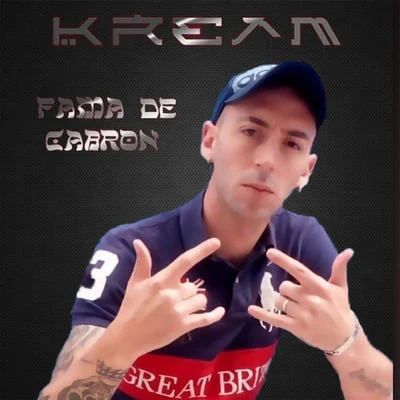 KREAM Fama de Cabron