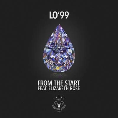 LO&#x27;99 From the Start (feat. Elizabeth Rose)