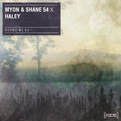 Myon/Haley/Shane 54 Round We Go