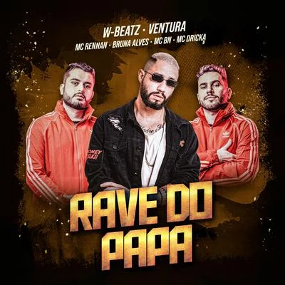 Ventura/Dj W-Beatz Rave do Papa (Remix)