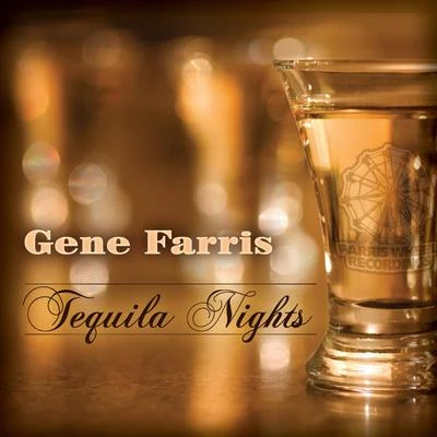 Gene Farris Tequila Nights