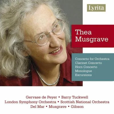 London Symphony Orchestra/Gervase de Peyer/Malcolm Williamson/Scottish National Orchestra/Thea Musgrave/Norman Del Mar Thea Musgrave: Clarinet & Horn Concertos