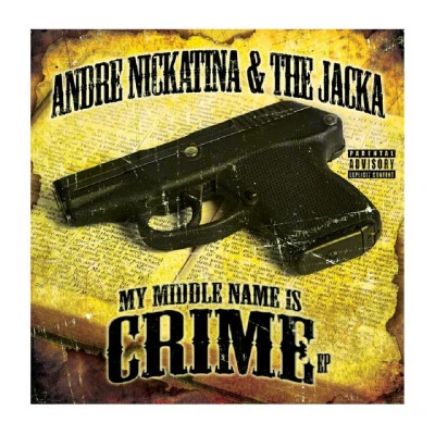 The Jacka/Andre Nickatina My Middle Name is Crime