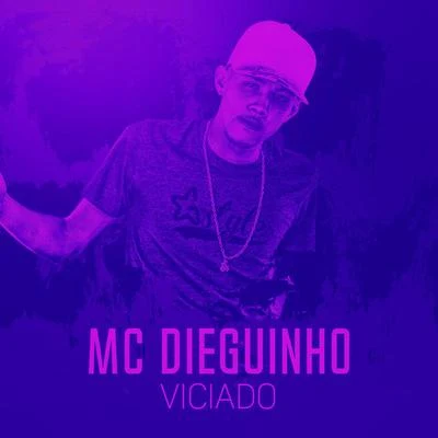 MC Dieguinho Viciado