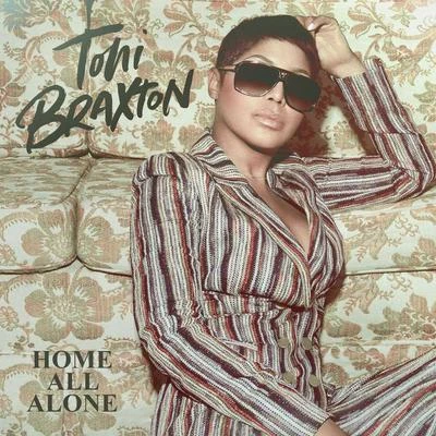 Toni Braxton Home All Alone