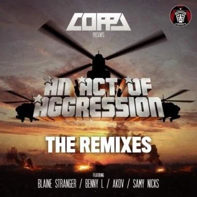 Coppa Coppa Pres. An Act of Aggression (Remixes)