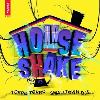 Smalltown DJs/Torro Torro House Shake