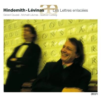 Gérard Caussé/Michael Levinas/Quatuor Ludwig Hindemith: Sonates - Lévinas: Les Lettres enlacées