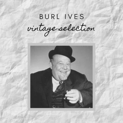 Burl Ives Burl Ives - Vintage Selection