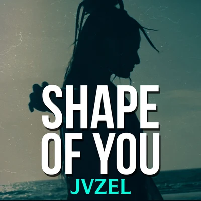 JVZEL Shape of You (Female Cover)