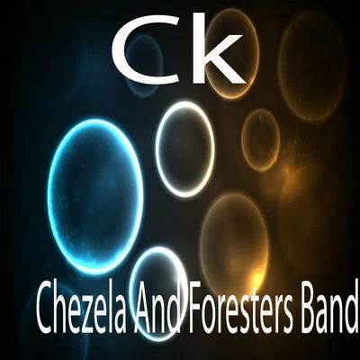 CK Chezela and Foresters Band