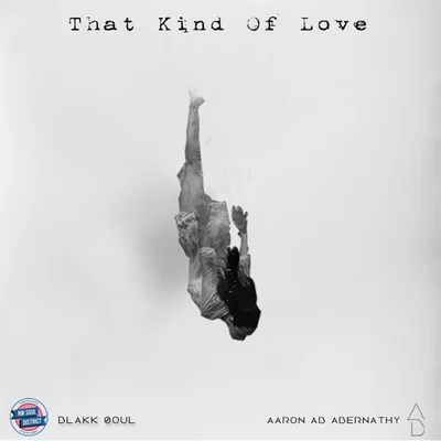 Blakk Soul That Kind Of Love (feat. Aaron AB Abernathy) - Single