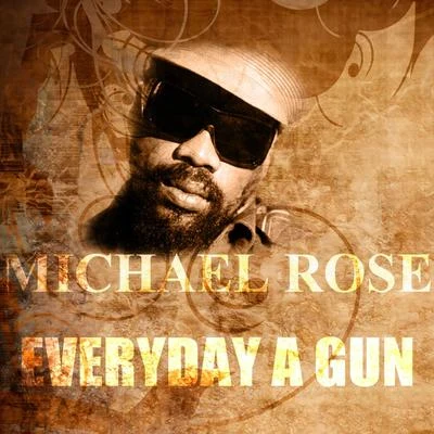 Michael Rose Everyday A Gun