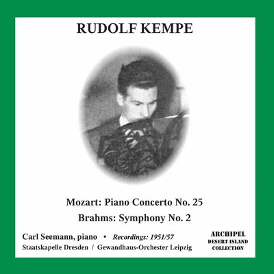 Staatskapelle Dresden/Gewandhausorchester Leipzig/Rudolf Kempe/Carl Seemann Mozart: Piano Concerto No. 25 in C Major, K. 503 – Brahms: Symphony No. 2 in D Major, Op. 73 (Live)