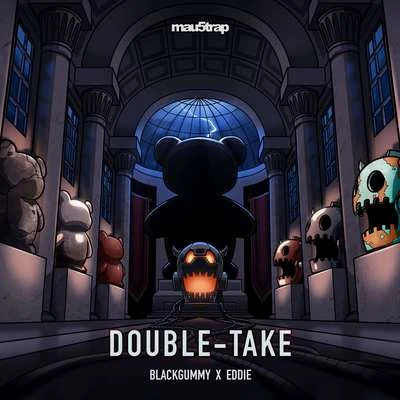 EDDIE/BlackGummy Double-Take