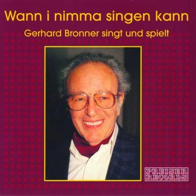 Gerhard Bronner Wann i nimma singen kann - Gerhard Bronner singt und spielt